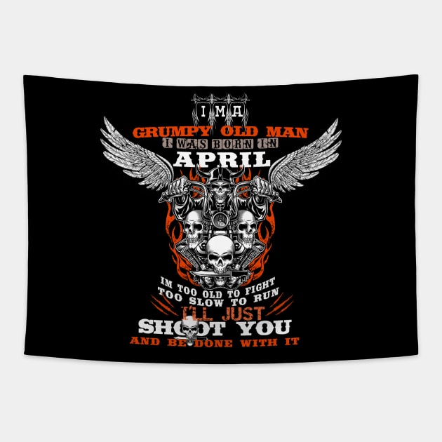 Grumpy old man i was born in april Tapestry by CHNSHIRT