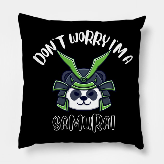 Don't Worry I'm A Samurai Pillow by NivousArts