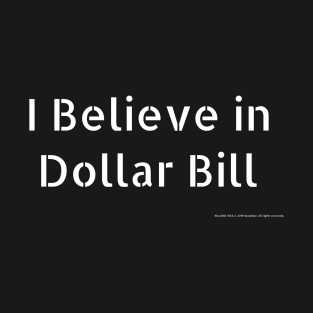 Billions- I Believe in Dollar Bill T-Shirt