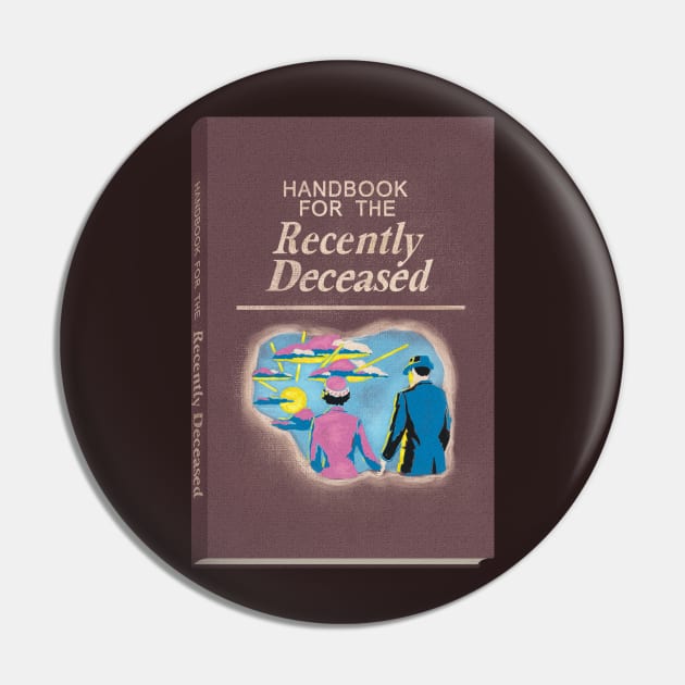 Handbook for the Recently Deceased Pin by Ellador