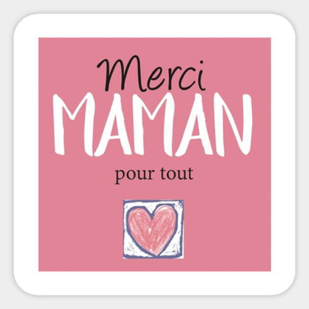 Merci Maman Pour Tout Merci Maman Pour Tout Sticker Teepublic Mais merci pour tout ce que vous faites. merci maman pour tout