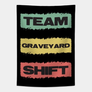 TEAM Graveyard Shift Retro Gift for Doctors Nurses and all overnight workers and employees Tapestry