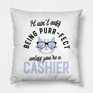 Cashier Cat Gifts for Cat Lovers - It ain't easy being Purr Fect Pillow