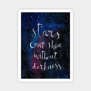 Stars Can't shine without darkness Lettering Magnet