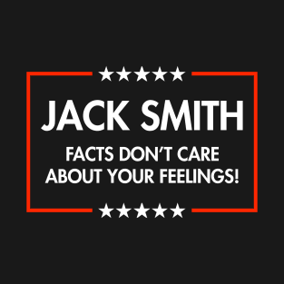 Jack Smith - Facts Don't Care About Your Feelings T-Shirt