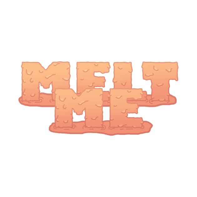 Melt me by mishart