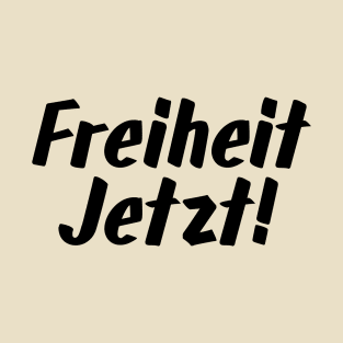 Freiheit Jetzt! T-Shirt