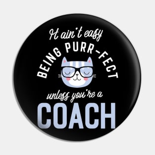 Coach Cat Lover Gifts - It ain't easy being Purr Fect Pin