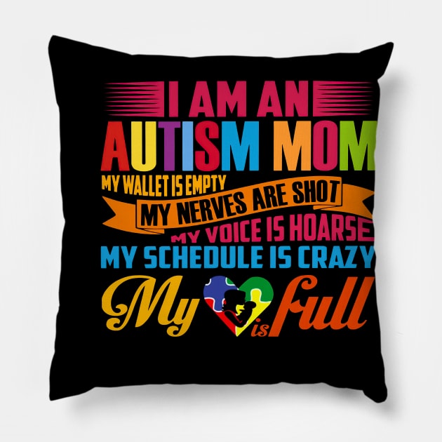 I Am An Autism Mom My Wallet Is Empty My Nerves Are Shot Pillow by Brodrick Arlette Store