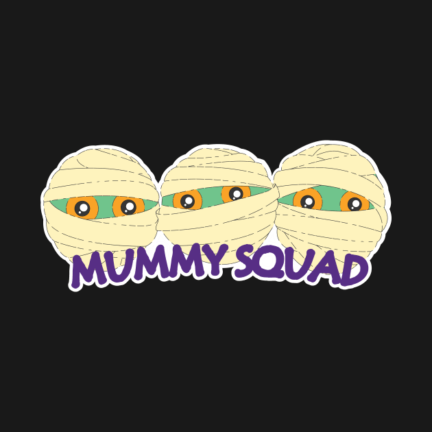 Mummy Squad by Tees4Elliott