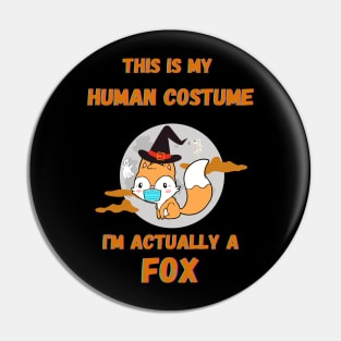 Halloween This Is My Human Costume I'm Actually A Fox Pin