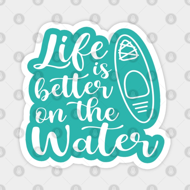 Life Is Better on The Water Kayaking Magnet by GlimmerDesigns