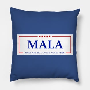 MALA - Make America Laugh Again Pillow