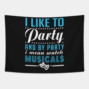 Watch Musicals and Party Hard Tapestry