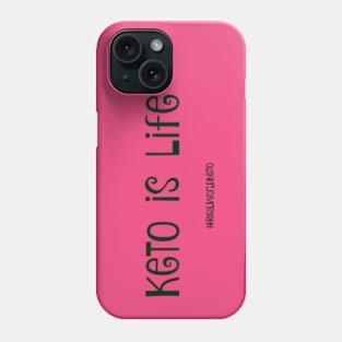 Keto Is Life Phone Case