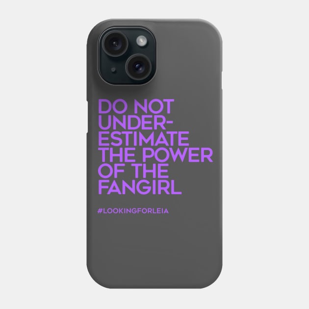 Do Not Underestimate the Power of the Fangirl Phone Case by LookingForLeia