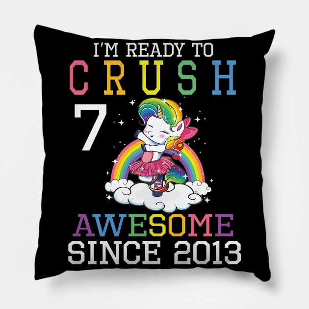 I'm Ready To Crush 7 Years Awesome Since 2013 Happy Birthday Birthday To Me Pillow by bakhanh123