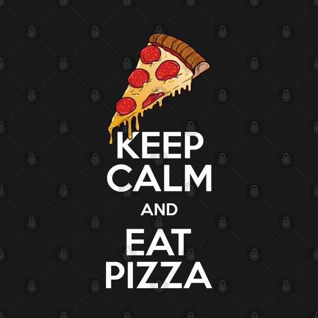 Keep Calm and eat pizza by RetroFreak