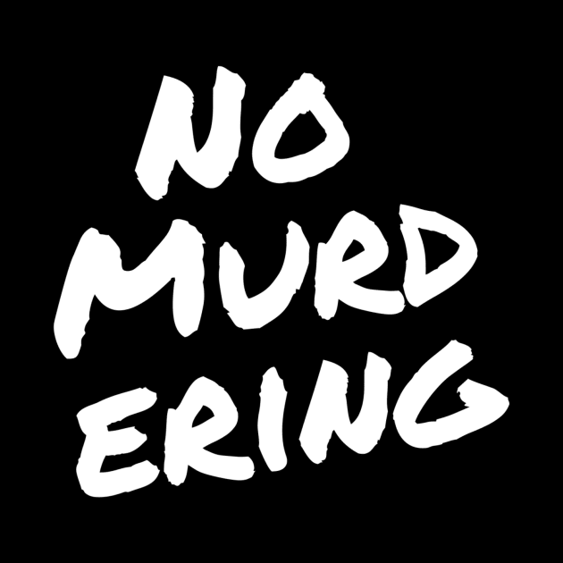 No Murdering 2 - White Ink by girlinspacepodcast