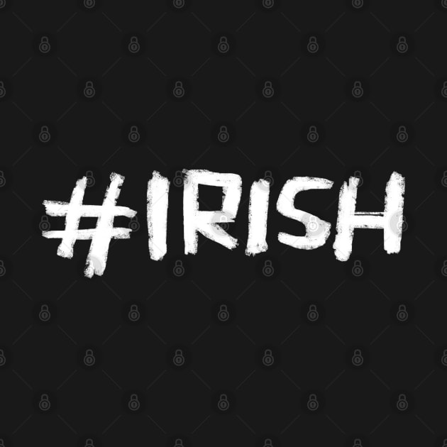 Cool Irish: Hashtag Irish by badlydrawnbabe