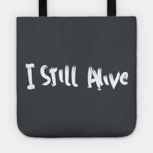 stil alive Tote