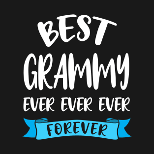 Best Grammy Ever Forever Shirt Grandma Birthday Gift T-Shirt