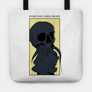 Skull octopus quote "Every Soul Feels Death" Tote