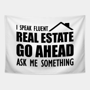 Real Estate - I speak fluent real estate go ahead ask me something Tapestry