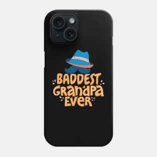 Baddest Grandpa Ever Phone Case