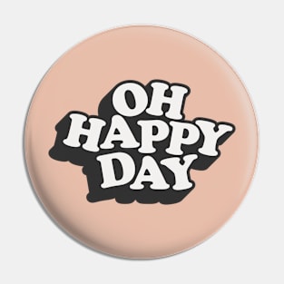 Oh Happy Day in black peach white Pin