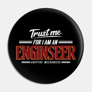 Enginseer - Trust Me Series Pin