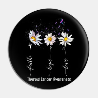 Faith Hope Love Thyroid Cancer Awareness Flowers Pin