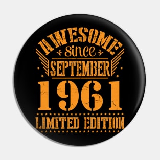 Awesome Since September 1961 Limited Edition Happy Birthday 59 Years Old To Me You Pin