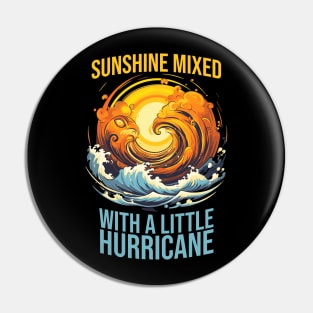 Sunshine Mixed with a Little Hurricane Pin