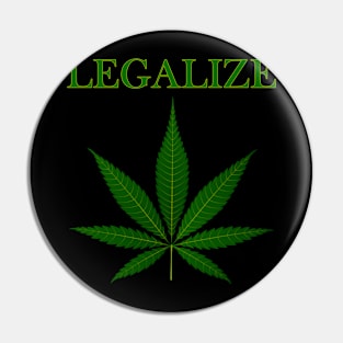 Legalize Weed Pot Leaf Marijuana Ganja Kush Political Statement Pin