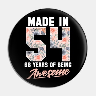 Made in 1954 68 years of being awesome 68th Birthday Flowers Pin