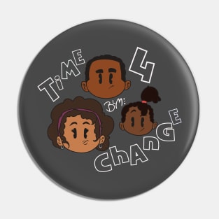 Time 4 Change: BLM Pin