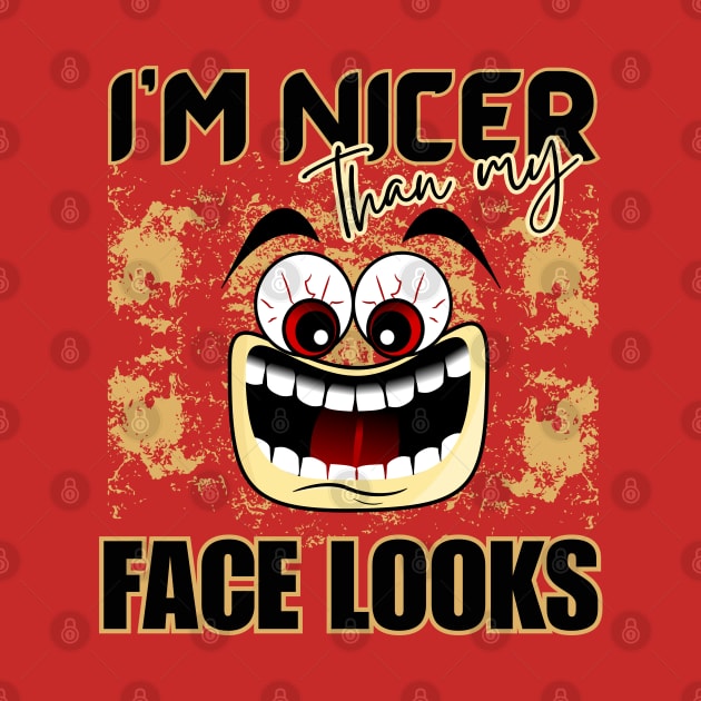 I'm Nicer Than My Face Looks Angry Funny Face Cartoon Emoji with Glaring Red Eyes by AllFunnyFaces