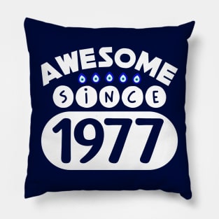 Awesome Since 1977 Pillow