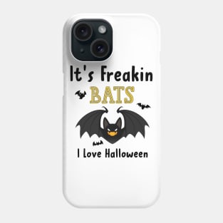 It's Freakin Bats I Love Halloween Phone Case