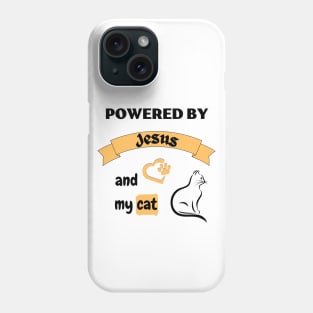 Powered by Jesus and my cat Phone Case