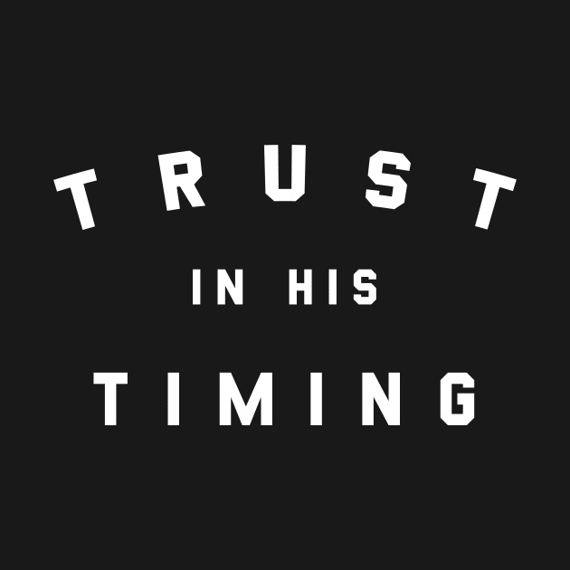 Trust in His Timing by GreatIAM.me