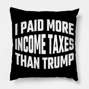 I paid More Tax Than Trump Pillow