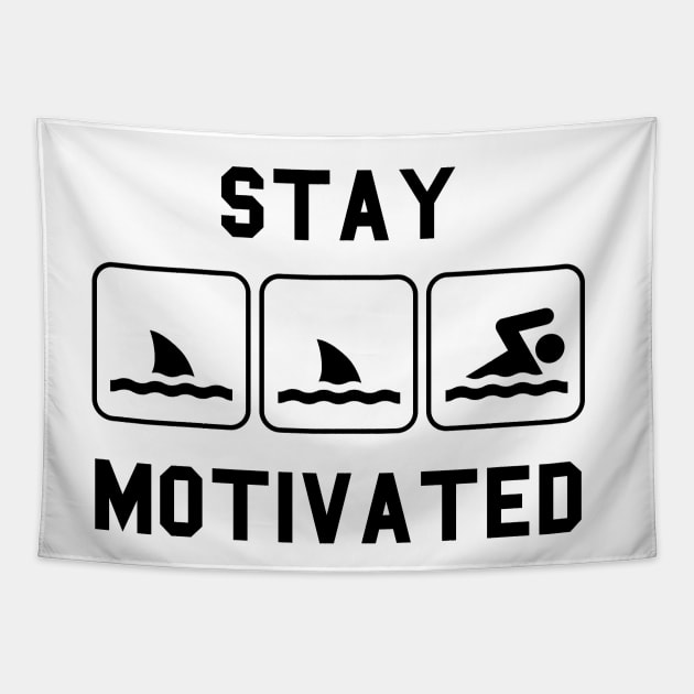 Stay Motivated Swimming Tapestry by atomguy