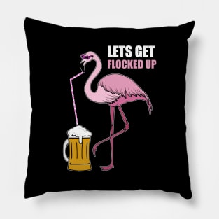 Let's get Flocked up Flamingo drinking beer Pillow