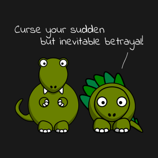 Sudden But Inevitable Betrayal T-Shirt