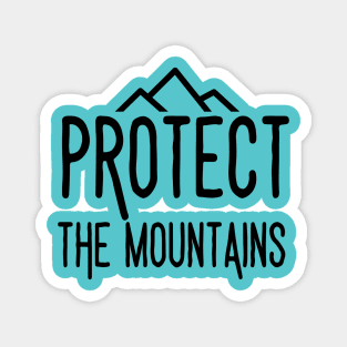Protect the mountains Simple Black Magnet