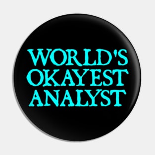 World's Okayest Analyst Pin