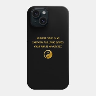 In Whom There Is No Sympathy For Living Beings: Know Him As An Outcast. Phone Case