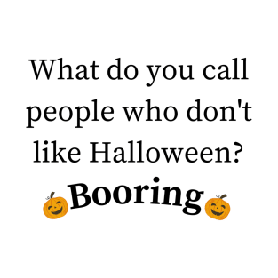 booring people Halloween joke T-Shirt